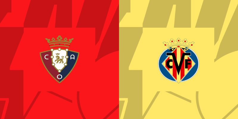 Osasuna vs Villarreal - Đọc vị kèo 19h00 25/05/2024